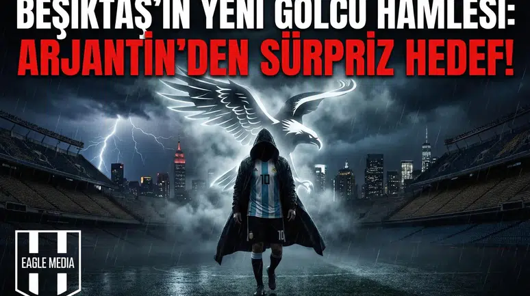 Beşiktaş’ın yeni golcü hamlesi: Arjantin'den sürpriz hedef!