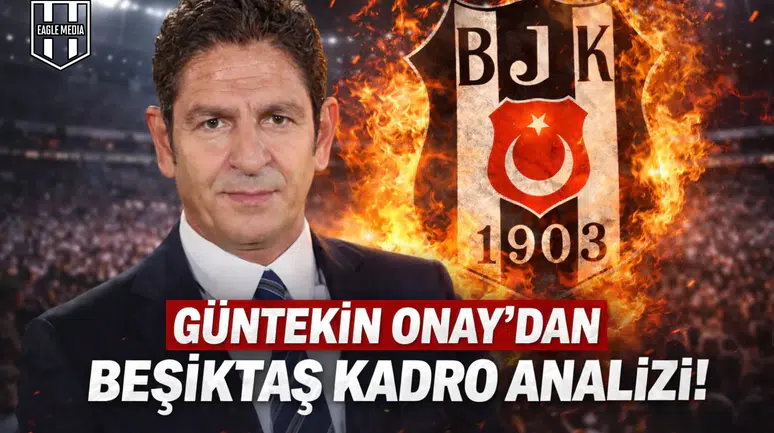 Güntekin Onay’dan Çarpıcı Beşiktaş Yorumu!