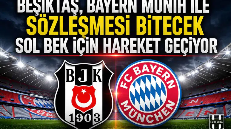 Beşiktaş, Bayern Münih ile sözleşmesi bitecek sol bek için hareket geçiyor