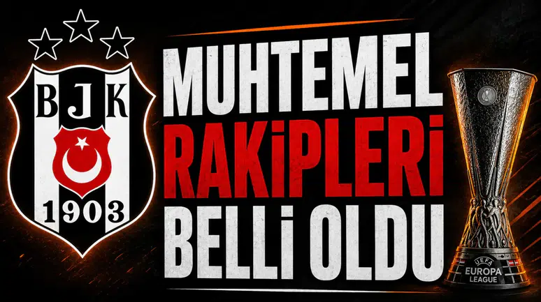 Beşiktaş’ın Avrupa Ligi ön eleme muhtemel rakipleri belli oldu