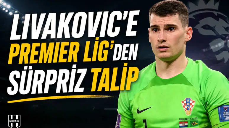 Livakovic’e Premier Lig'den sürpriz talip