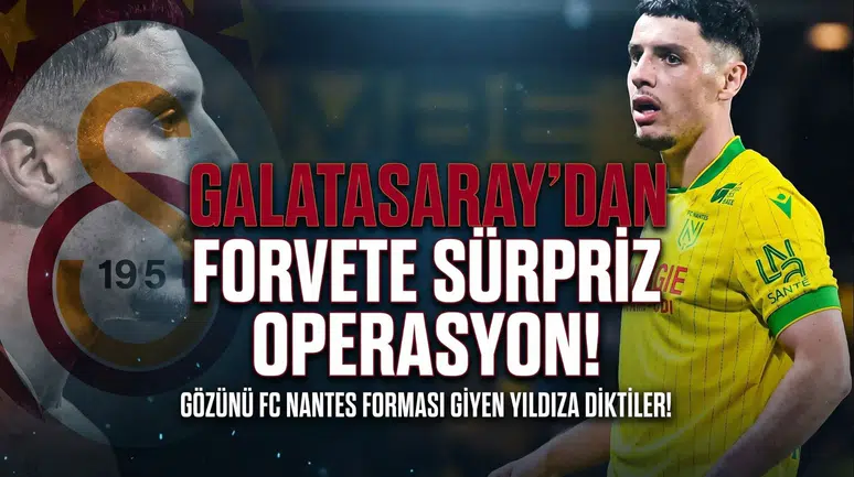 Galatasaray'dan forvete sürpriz operasyon