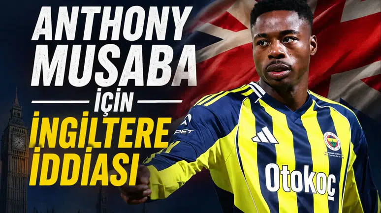 Anthony Musaba için ingiltere iddiası