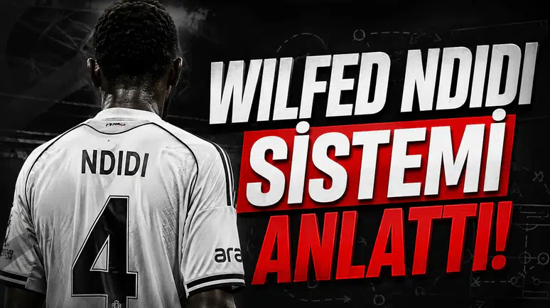 Wilfed Ndidi Sistemi Anlattı!