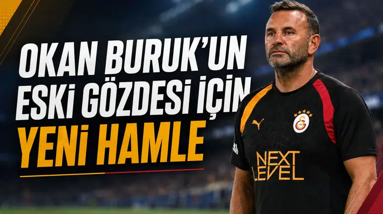 Okan Buruk'un Eski Gözdesi İçin Yeni Hamle
