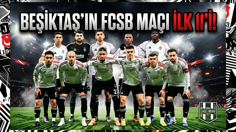 Beşiktaş'ın FCSB maçı ilk 11'i!