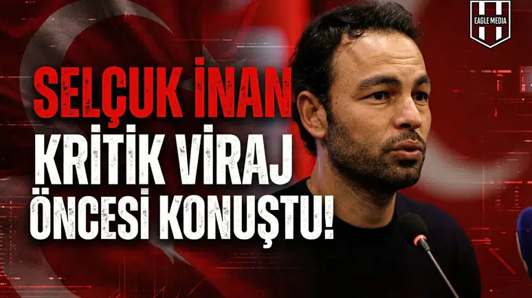 Selçuk İnan kritik viraj öncesi konuştu!