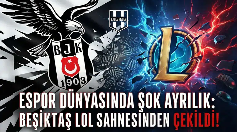 Espor dünyasında şok ayrılık: Beşiktaş LoL sahnesinden çekildi!
