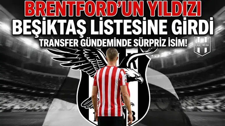 Brentford'un yıldızı Beşiktaş listesine girdi