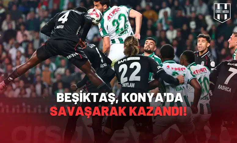 Güntekin Onay : Beşiktaş, Konya'da Savaşarak Kazandı!
