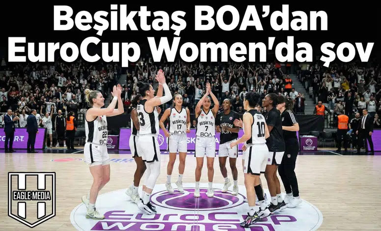 Beşiktaş BOA’dan EuroCup Women’da şov :100’leri aşan zafer!