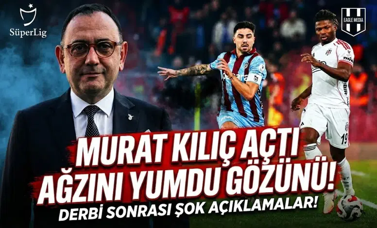 Murat Kılıç açtı ağzını yumdu gözünü