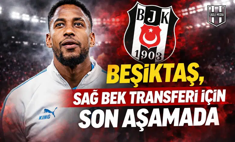 Beşiktaş’ta son dakika sağ bek gelişmesi