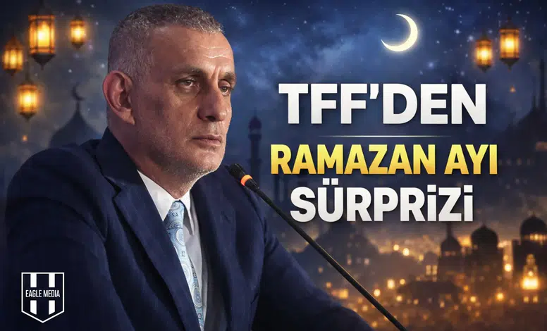 TFF'den Ramazan ayı sürprizi!