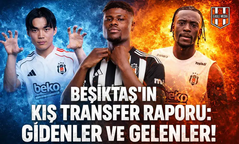 Beşiktaş'ın kış transfer raporu: Gidenler ve gelenler!