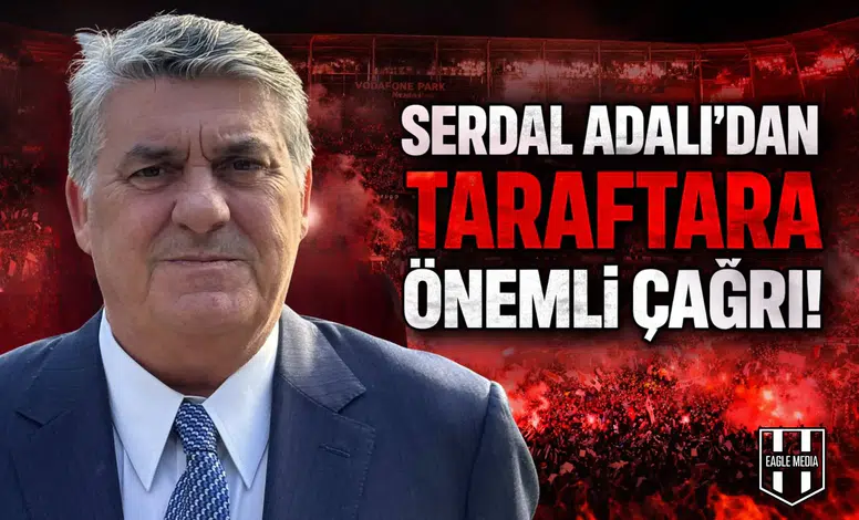 Serdal Adalı’dan taraftara önemli çağrı!