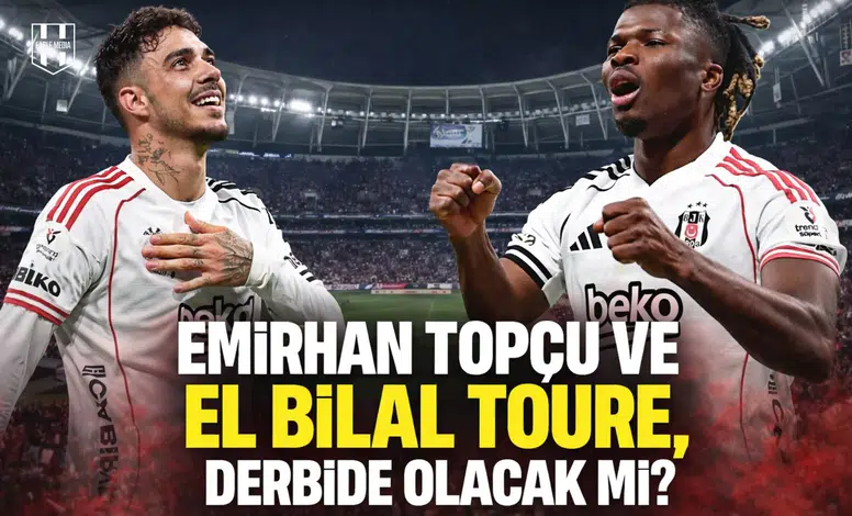 Emirhan Topçu ve El Bilal Toure, derbide olacak mı?