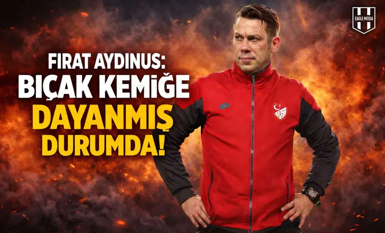 Fırat Aydınus: Bıçak kemiğe dayanmış durumda