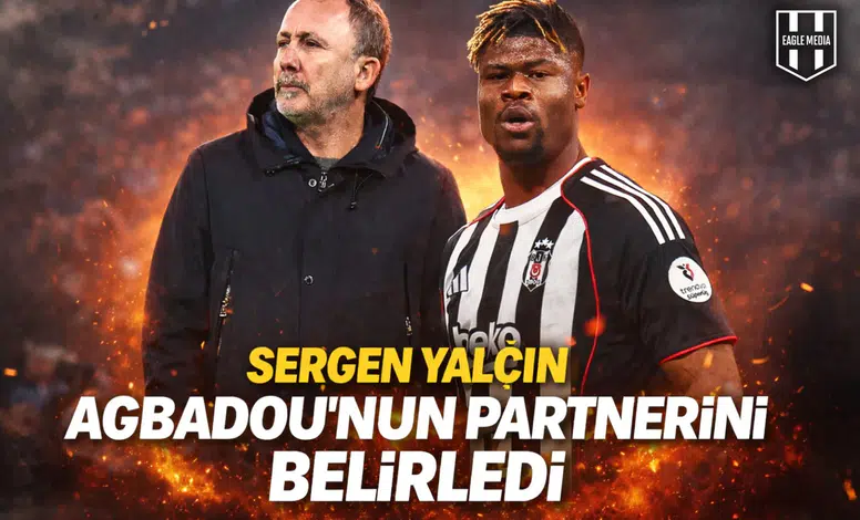 Sergen Yalçın Agbadou'nun partnerini belirledi