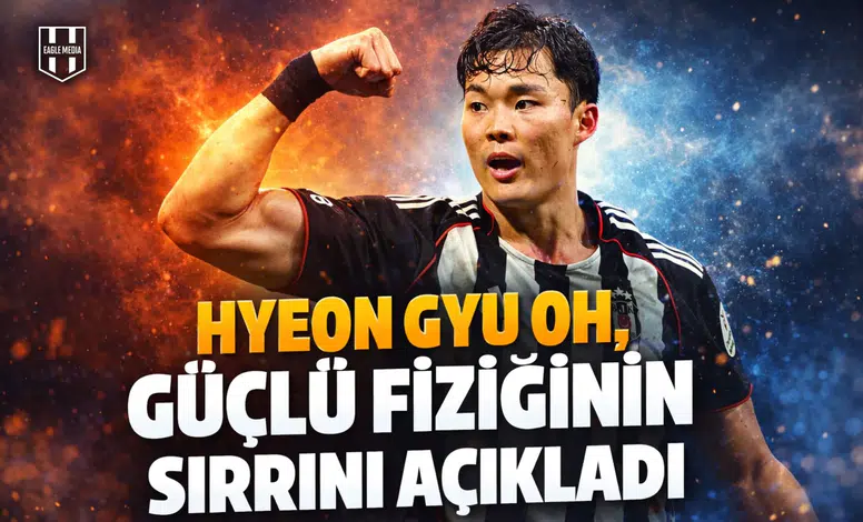 Hyeon gyu Oh, güçlü fiziğinin sırrını açıkladı