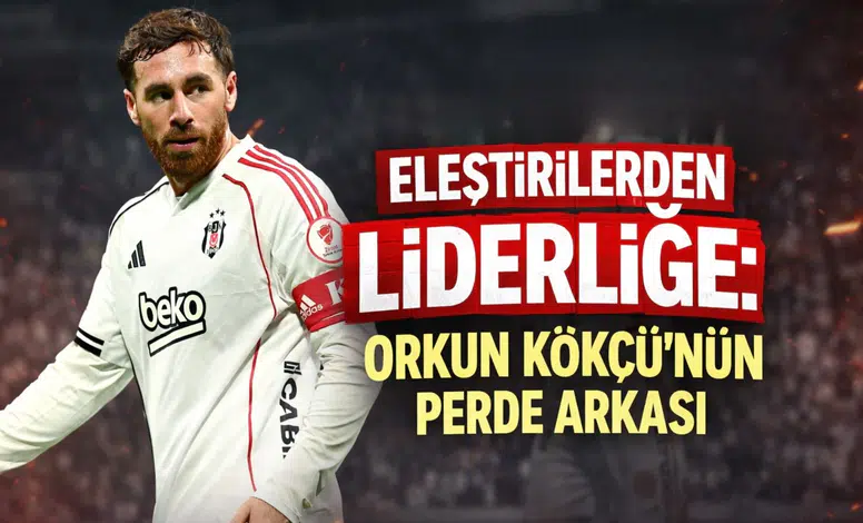 Eleştirilerden liderliğe: Orkun Kökçü’nün perde arkası