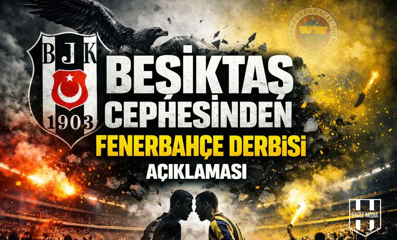 Beşiktaş Cephesinden Fenerbahçe Derbisi Açıklaması