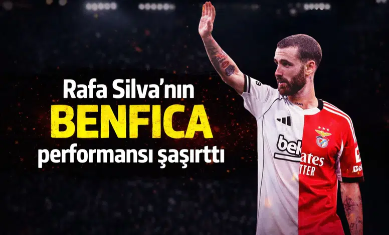 Rafa Silva’nın Benfica performansı şaşırttı