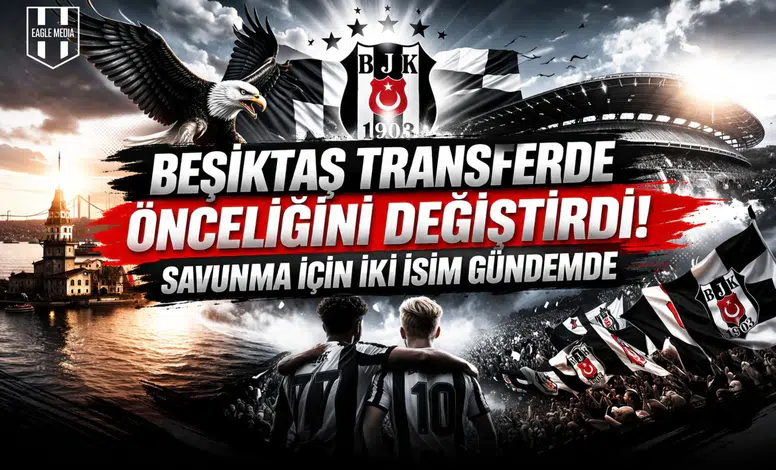 Beşiktaş Transferde Önceliğini Değiştirdi! Savunma İçin İki İsim Gündemde