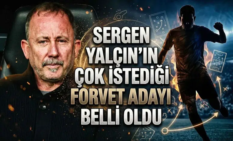 Sergen Yalçın'ın çok istediği forvet adayı belli oldu