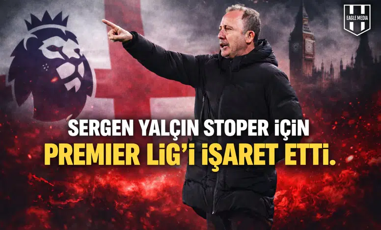 “Sergen Yalçın stoper için Premier Lig’i işaret etti.”