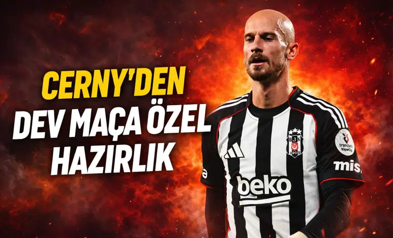 Cerny'den dev maça özel hazırlık