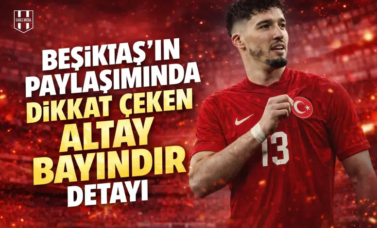 Beşiktaş'ın paylaşımında dikkat çeken Altay Bayındır detayı
