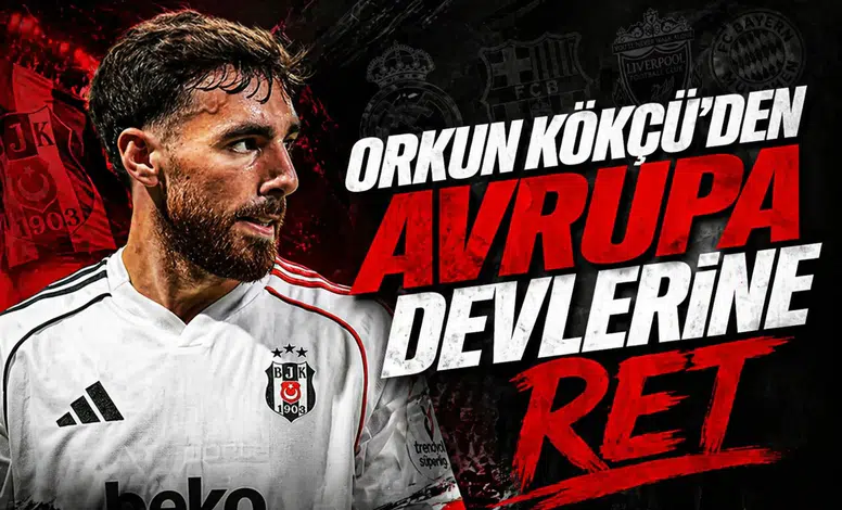 Orkun Kökçü'den Avrupa devlerine ret