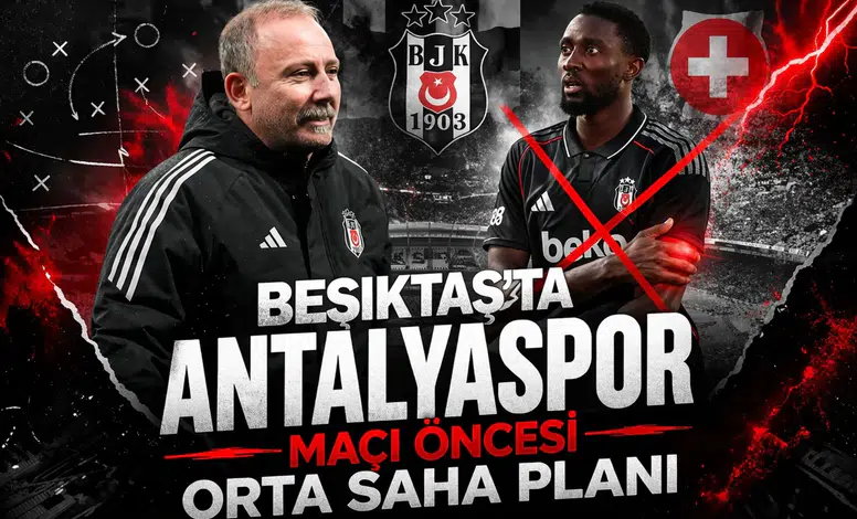 Beşiktaş’ta Antalyaspor maçı öncesi orta saha planı
