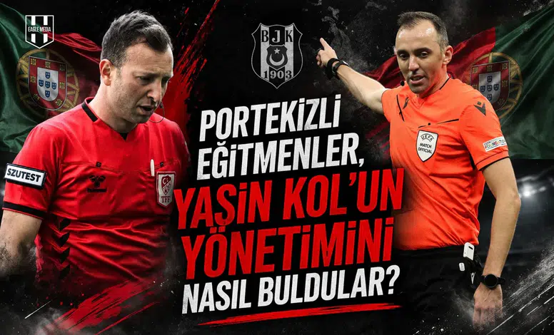 Portekizli eğitmenler, Yasin Kol’un yönetimini nasıl buldular