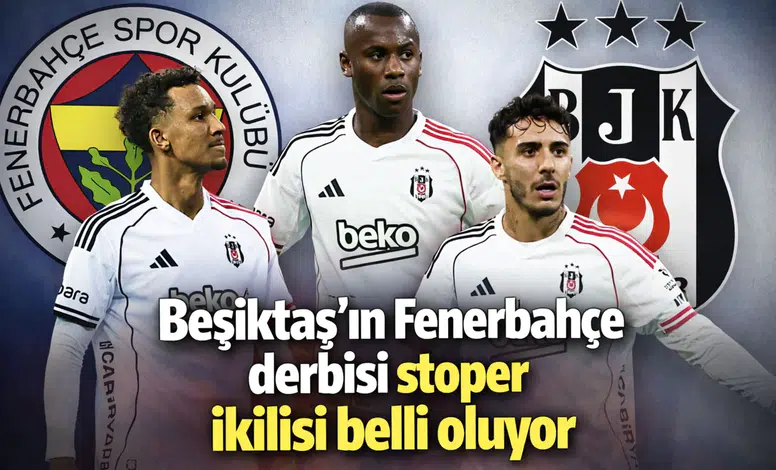 Beşiktaş'ın Fenerbahçe derbisi stoper ikilisi belli oluyor