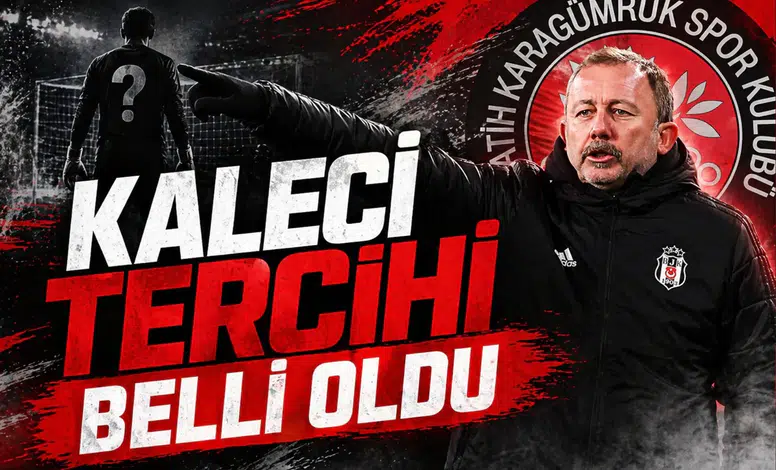 Beşiktaş'ta Karagümrük maçı öncesi kaleci tercihi belli oldu