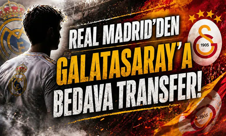 Real Madrid’den Galatasaray’a bedava transfer