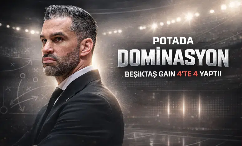 Potada dominasyon: Beşiktaş Gain 4'te 4 yaptı