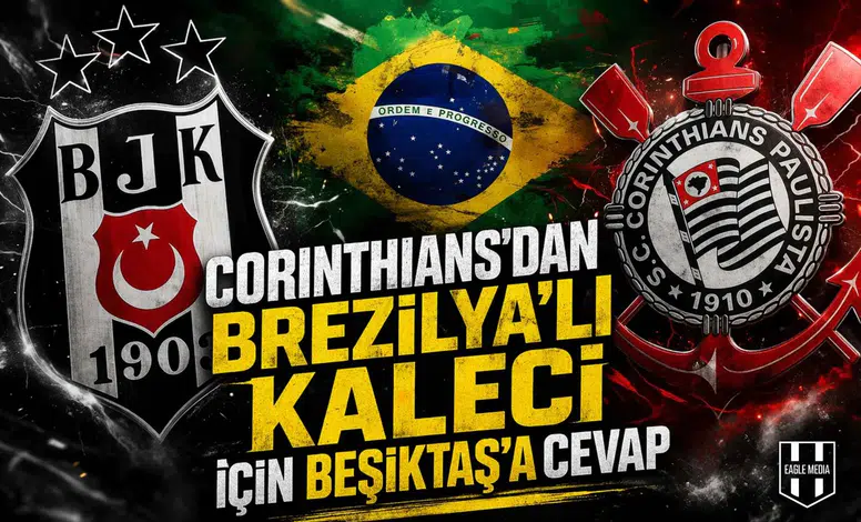 Corinthians'dan Brezilya'lı kaleci için Beşiktaş'a cevap