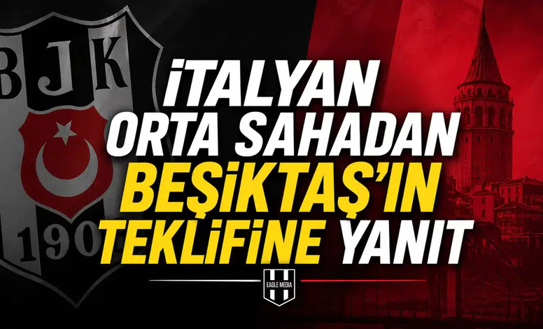 İtalyan orta sahadan Beşiktaş'ın teklifine yanıt