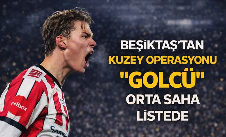 Beşiktaş'tan Kuzey operasyonu: "Golcü" orta saha listede