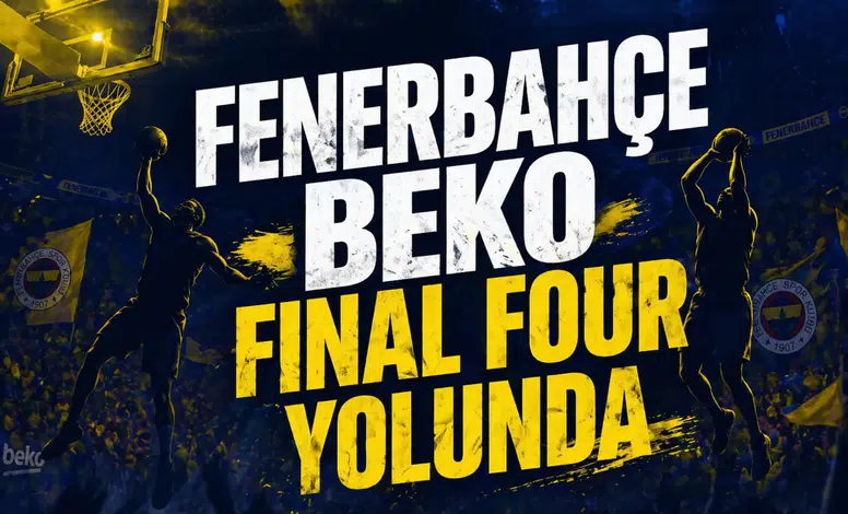 Fenerbahçe Beko final four yolunda