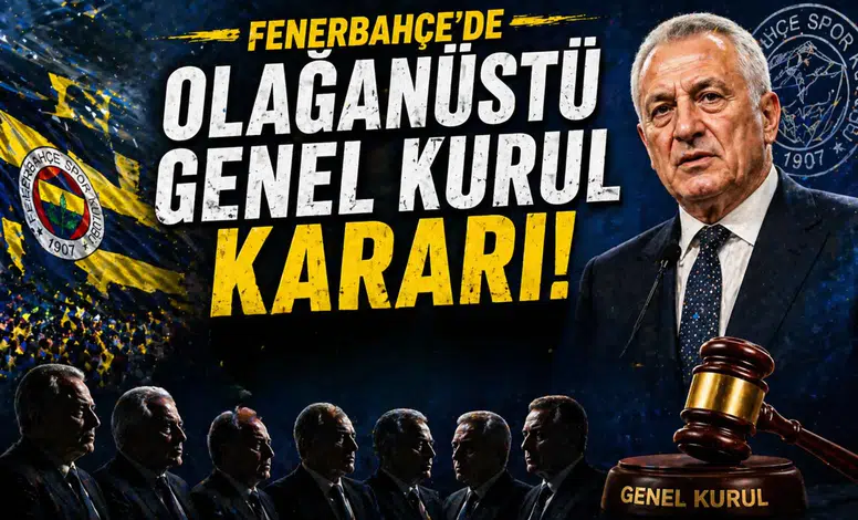 Fenerbahçe'de Olağanüstü Genel Kurul Kararı