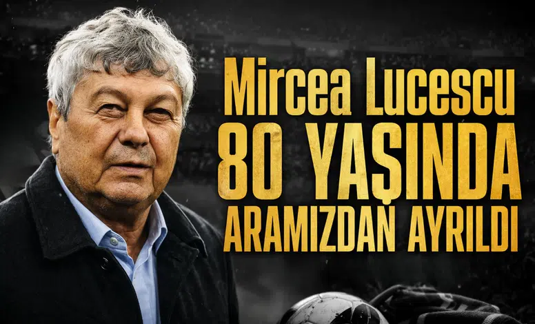 Mircea Lucescu 80 yaşında aramızdan ayrıldı.