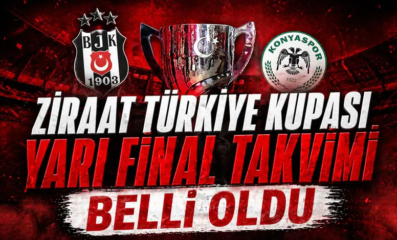 Ziraat Türkiye Kupası yarı final takvimi belli oldu