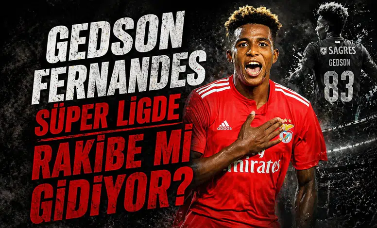 Gedson Fernandes Süper Lig'de rakibe gidiyor iddiası