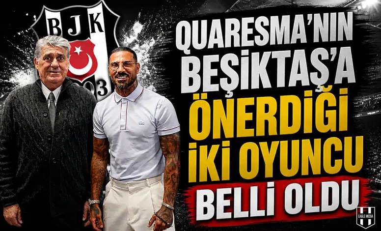 Quaresma’nın Beşiktaş’a önerdiği iki oyuncu belli oldu