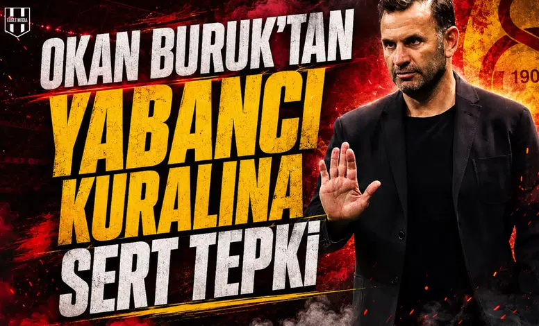 Okan buruk'tan yabancı kuralına sert tepki