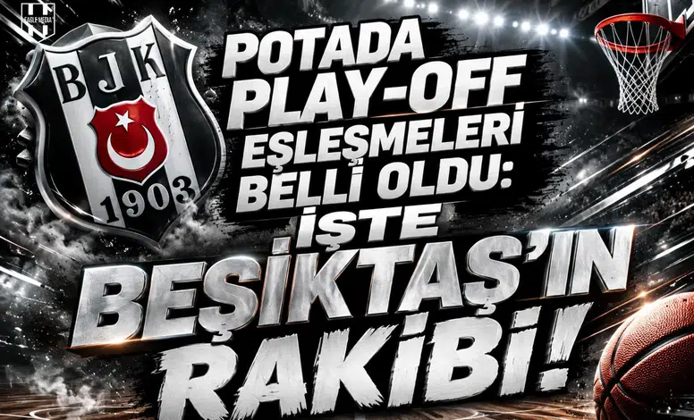 Potada Play-Off eşleşmeleri belli oldu: İşte Beşiktaş’ın rakibi!